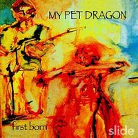My Pet Dragon - First Born