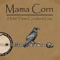 Hold That Crooked Line by Mama Corn