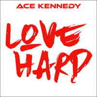 Love Hard by Ace Kennedy