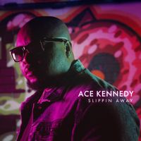 Slippin Away by Ace Kennedy