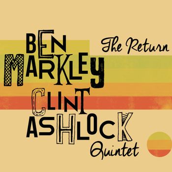 Ben Markley/Clint Ashlock Quintet
