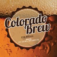 Colorado Brew - Ryan Middagh featuring Jeff Coffin
