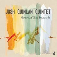 Mountain Time Standards - Josh Quinlan http://www.cdbaby.com/cd/joshquinlanquintet

