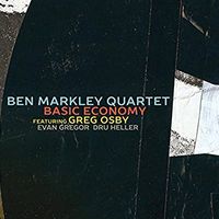 Basic Economy: Ben Markley Quartet featuring Greg Osby