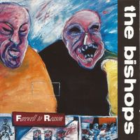 Farewell To Reason by The Bishops