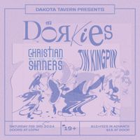 The Dorkies with Christian and the Sinners and Tin Kingpin! 