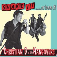 Shake It or Leave It! by Christian D and the Hangovers 