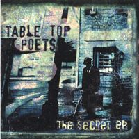The Secret EP by Table Top Poets. Patrick Kisicki, guitar