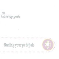 Finding your Ped(t)als  (selections) by Table Top Poets, Patrick Kisicki, guitar