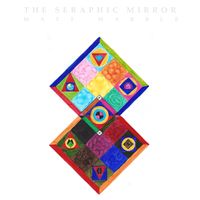 The Seraphic Mirror by Matt Marble
