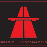 Further Down The Line by Carlos Calvo