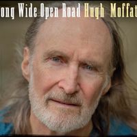 Long Wide Open Road by Hugh Moffatt