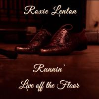 Runnin' - Live off the Floor by Roxie Lenton