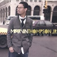 In Focus by Marvin Thompson Jr.
