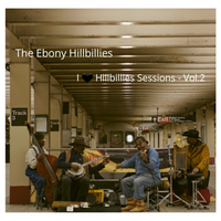 I LOVE EH SESSIONS - VOL. 2 by THE EBONY HILLBILLIES/ EH music