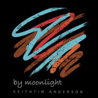 By Moonlight (Single) by KeithTim Anderson