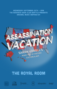 Bushwhack Bookclub: Assassination Vacation by Sarah Vowell