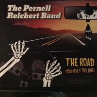 The Road (You Ain't the One) by The Pernell Reichert Band