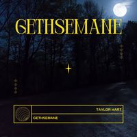 Gethsemane by Taylor Hart