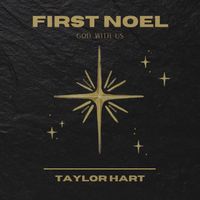 First Noel (God With Us) by Taylor Hart