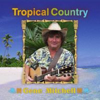 Tropical Country by Gene Mitchell