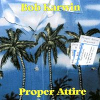 Proper Attire by Bob Karwin