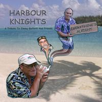 Everything's Alright by Harbour Knights