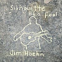 Silhouette Of a Fool by Jim Hoehn