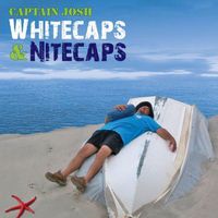 Whitecaps and Nitecaps by Capt Josh