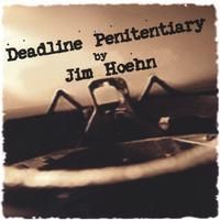 Deadline Penitentiary by Jim Hoehn