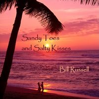Sandy Toes and Salty Kisses by Bill Russell