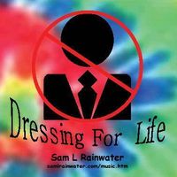 Dressing For Life by Sam Rainwater 
