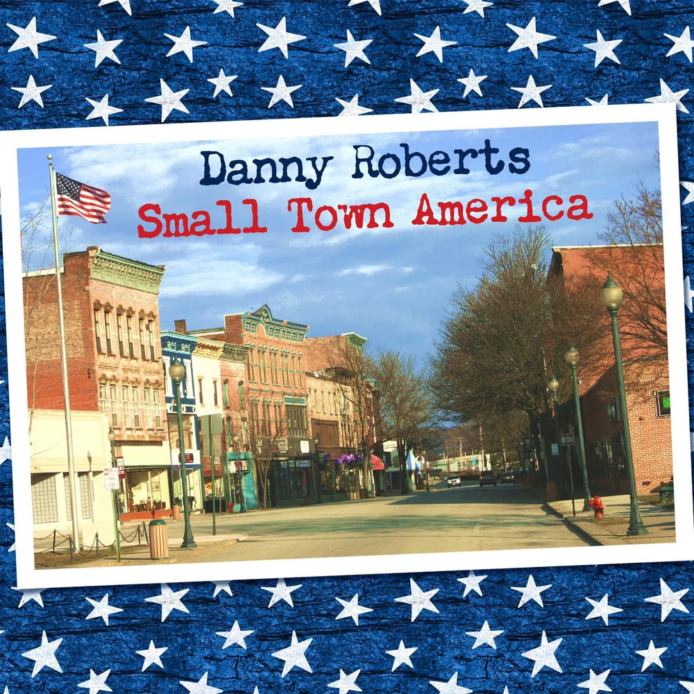 Danny Roberts Small Town American Single Cover