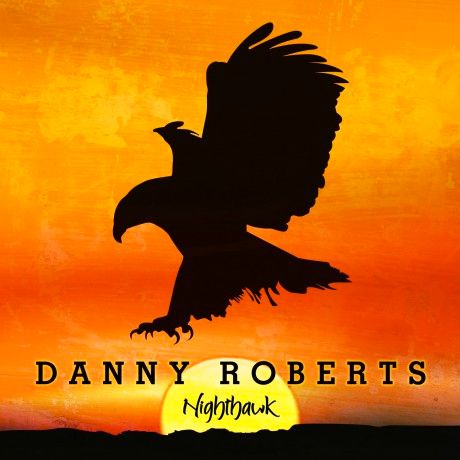 Danny Roberts Nighthawk album cover