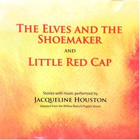 The Elves & the Shoemaker / Little Red Cap by Jacqueline Houston