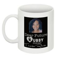 Dear Future Hubby Podcast - Mug without the link