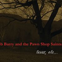 texas, etc... by Jeb Barry and the Pawn Shop Saints