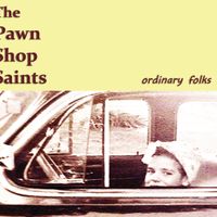 ordinary folks by The Pawn Shop Saints