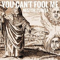 You Can't Fool Me by Nestor Zurita