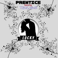 Lucky Featuring Tobias Lamar by Prentice