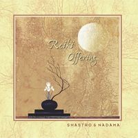 Reiki Offering (mp3) by Shastro & Nadama