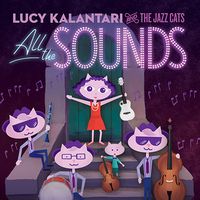 All the Sounds by Lucy Kalantari & the Jazz Cats