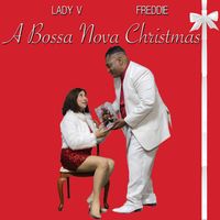A Bossa Nova Christmas by Lady V & Freddie