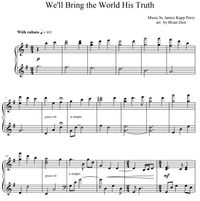 We'll Bring the World His Truth Sheet Music