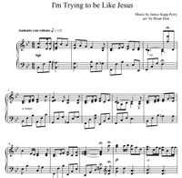 I'm Trying to be like Jesus Sheet Music