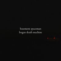 Bogan Death Machine by Basement Spaceman