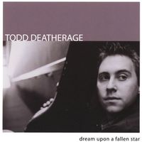 Dream Upon A Fallen Star by Todd Deatherage