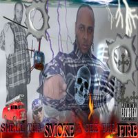 Smell the Smoke and See the Fire by Og Sin Loc Blackburn