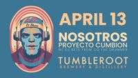 El Show at Tumbleroot feat. Nosotros, Proyecto Cumbion and DJ sets by CQ The Drummer
