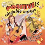 POSITIVEly Singable Songs - children's  music/kids songs encouraging respect for self, others & our world | RONNO